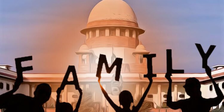 കുഞ്ഞുങ്ങൾ ജനിക്കുകയും വളരുകയും ചെയ്യേണ്ടത് കുടുംബത്തിലായിരിക്കണം: സുപ്രീംകോടതി