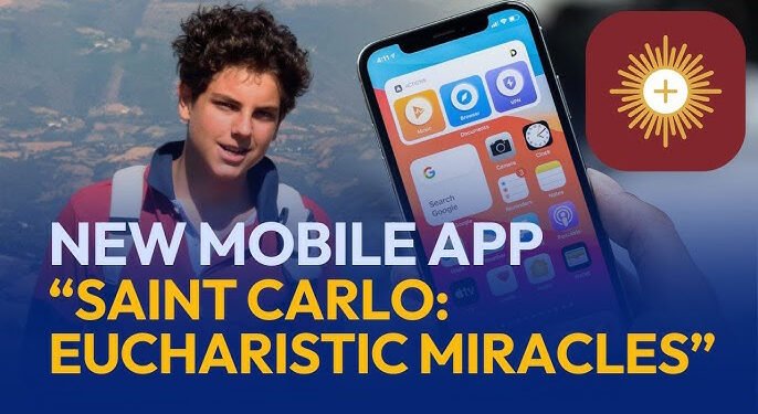 വിശുദ്ധ കാര്‍ലോ അക്യൂറ്റിസിന്റെ ദൗത്യം തുടരാന്‍ മൊബൈല്‍ ആപ്പ്
